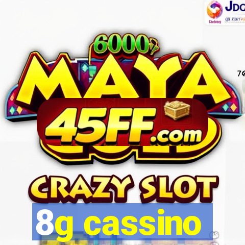 8g cassino